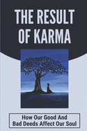 The Result Of Karma: How Our Good And Bad Deeds Affect Our Soul: Weak Ego Characteristics