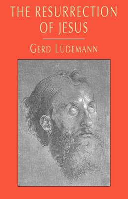 The Resurrection of Christ - Luedemann, Gerd