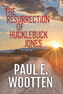 The Resurrection of Hucklebuck Jones