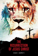 The Resurrection of Jesus Christ: A Narrative Fictional Novel - Catalan, Hector Mauricio, and Sears, Leslie (Editor), and Garrett, Sean Ivory