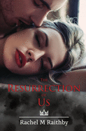 The Resurrection of Us: A High School Bully Romance