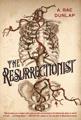 The Resurrectionist: A Twisty Gothic Mystery of Dark Scottish History - Dunlap, A Rae