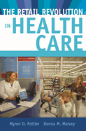 The Retail Revolution in Health Care