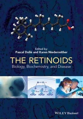 The Retinoids: Biology, Biochemistry, and Disease - Dolle, Pascal, and Niederreither, Karen