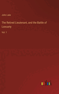 The Retired Lieutenant, and the Battle of Loncarty: Vol. 1