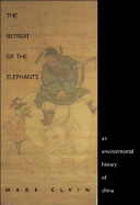 The Retreat of the Elephants: An Environmental History of China