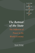 The Retreat of the State: The Diffusion of Power in the World Economy