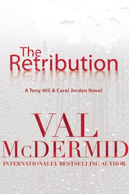 The Retribution: A Tony Hill and Carol Jordan Novel - McDermid, Val