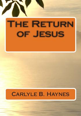 The Return of Jesus - Greene, Gerald E (Editor), and Haynes, Carlyle B