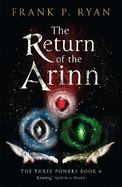 The Return of the Arinn: The Three Powers Book 4: The Stunning Conclusion to the Epic Fantasy of Irish Mythology