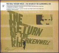 The Return of the Clerkenwell Kid - The Real Tuesday Weld