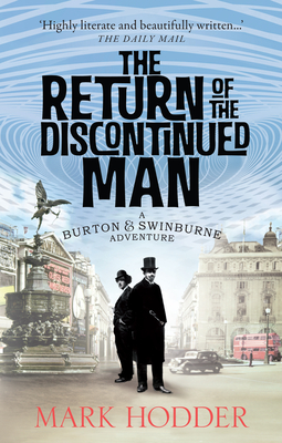 The Return of the Discontinued Man: The Burton & Swinburne Adventures - Hodder, Mark