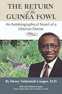 The Return of the Guinea Fowl: An Autobiographical Novel of a Liberian Doctor