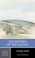 The Return of the Native: A Norton Critical Edition