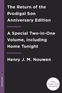 The Return of the Prodigal Son Anniversary Edition: A Special Two-In-One Volume, Including Home Tonight