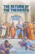 The Return of the Theorists: Dialogues with Great Thinkers in International Relations