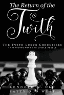 The Return of the Twith: The Twith Logue Chronicles