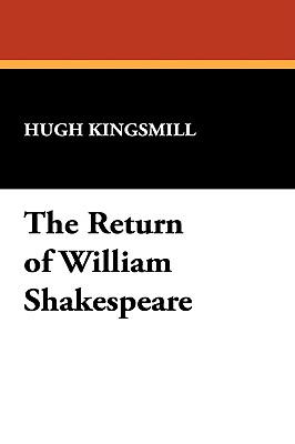 The Return of William Shakespeare - Kingsmill, Hugh
