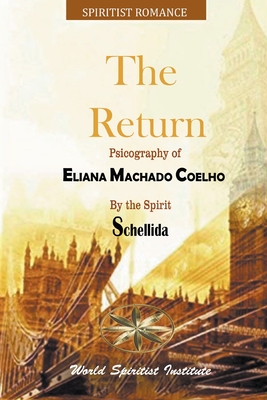 The Return - Coelho, Eliana Machado, and Schellida, The Spirit, and Pintado, Cristofer Valdiviezo