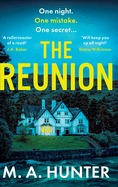 The Reunion: A BRAND NEW totally gripping psychological thriller from M. A. Hunter for 2025