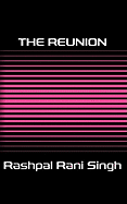 The Reunion - Singh, Rashpal Rani