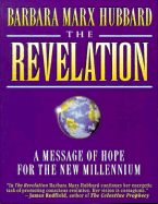 The Revelation: A Message of Hope for the New Millenium - Hubbard, Barbara Marx