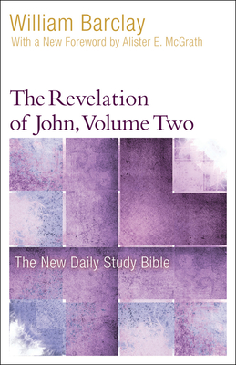 The Revelation of John, Volume 2 - Barclay, William, and McGrath, Allister (Foreword by)