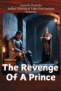 The Revenge Of A Prince: A historical drama of hope, revenge, and survival