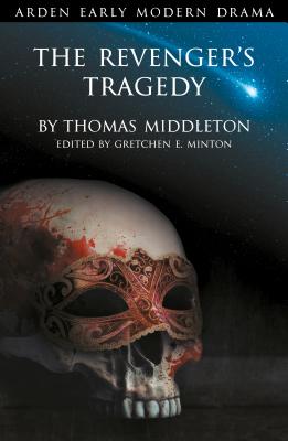 The Revenger's Tragedy - Minton, Gretchen E. (Editor)