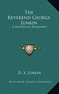 The Reverend George Junkin: A Historical Biography