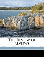 The Review of Reviews Volume 10 1913