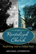 The Revitalized Church: Forfeiting Self to Follow God