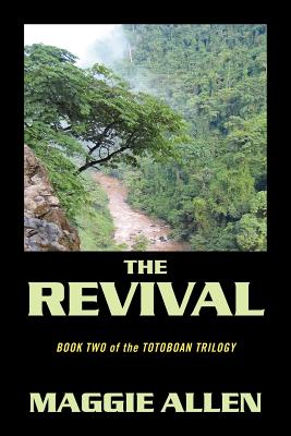 The Revival: Book Two of the Totoboan Trilogy - Allen, Maggie