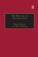 The Revival of Natural Law: Philosophical, Theological and Ethical Responses to the Finnis-Grisez School