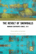 The Revolt of Snowballs: Murano Confronts Venice, 1511