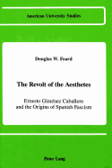 The Revolt of the Aesthetes: Ernesto Gimnez Caballero and the Origins of Spanish Fascism