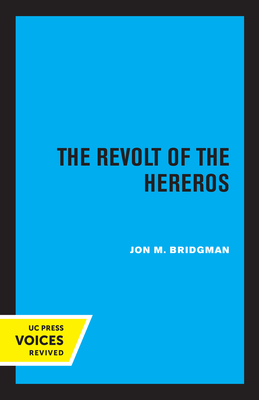 The Revolt of the Hereros - Bridgman, Jon M