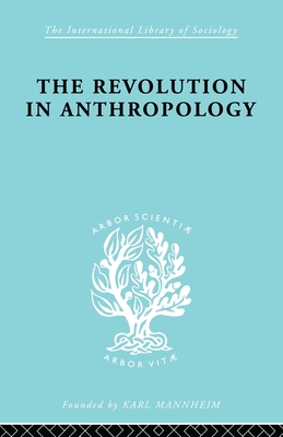The Revolution in Anthropology   Ils 69 - Jarvie, I.C.