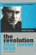 The Revolution That Never Was: An Assessment of Keynesian Economics