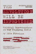 The Revolution Will Be Improvised: Critical Conversations on Our Changing World