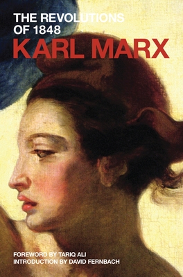 The Revolutions of 1848 - Marx, Karl, and Fernbach, David (Editor), and Ali, Tariq (Foreword by)