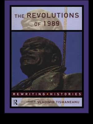 The Revolutions of 1989 - Tismaneanu, Vladimir (Editor)