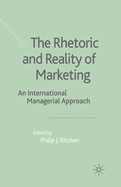 The Rhetoric and Reality of Marketing: An International Managerial Approach