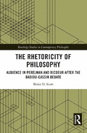 The Rhetoricity of Philosophy: Audience in Perelman and Ricoeur After the Badiou-Cassin Debate