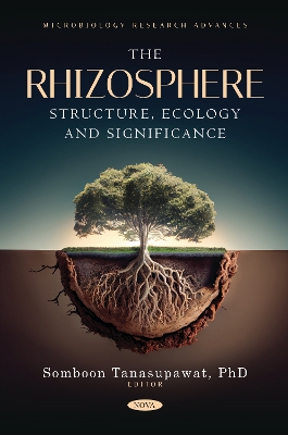 The Rhizosphere: Structure, Ecology and Significance - Tanasupawat, Somboon (Editor)