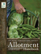 The RHS Allotment Handbook: The Expert Guide for Every Fruit and Veg Grower