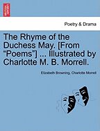 The Rhyme of the Duchess May. [From "Poems"] ... Illustrated by Charlotte M. B. Morrell.