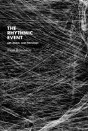 The Rhythmic Event: Art, Media, and the Sonic