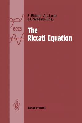 The Riccati Equation - Bittanti, Sergio (Editor), and Laub, Alan J (Editor), and Willems, Jan C (Editor)