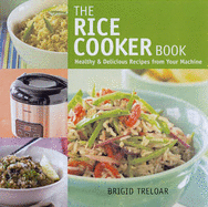 The Rice Cooker Book - Treloar, Brigid